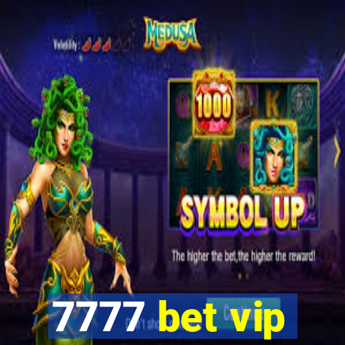 7777 bet vip